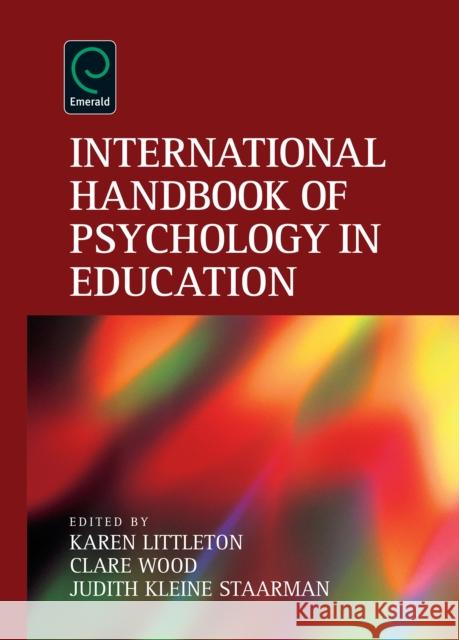 International Handbook of Psychology in Education Karen Littleton, Clare Wood, Judith Kleine Staarman 9781781901465