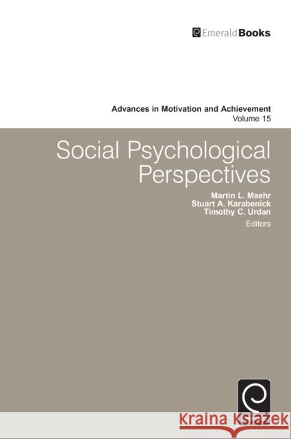 Social Psychological Perspectives Martin L. Maehr, Stuart A. Karabenick, Tim Urdan, Martin L. Maehr 9781781901489