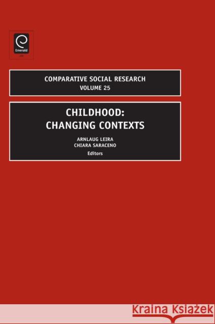 Childhood: Changing Contexts Arnlaug Leira, Chiara Saraceno, Bernard Enjolras, Karl Henrik Sivesind 9781781901564 Emerald Publishing Limited