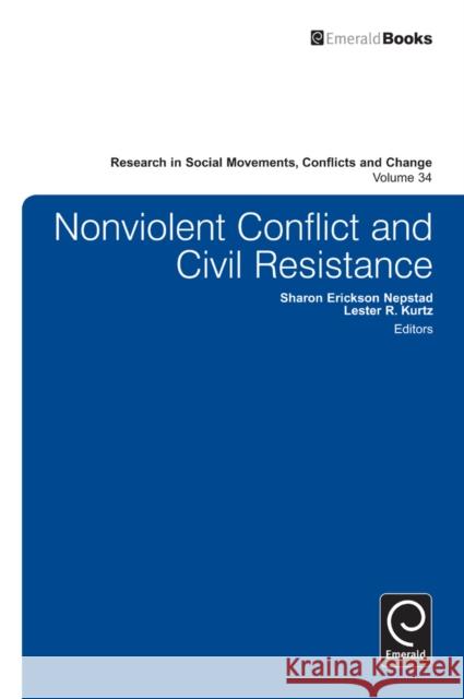 Nonviolent Conflict and Civil Resistance Sharon Erickson Nepstead (University of New Mexico, USA), Lester R. Kurtz (George Mason University, USA) 9781781903452