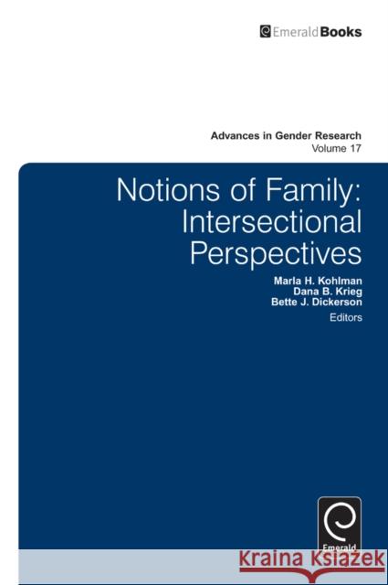 Notions of Family: Intersectional Perspectives Marla H. Kohlman, Dana B. Krieg, Bette J. Dickerson 9781781905357