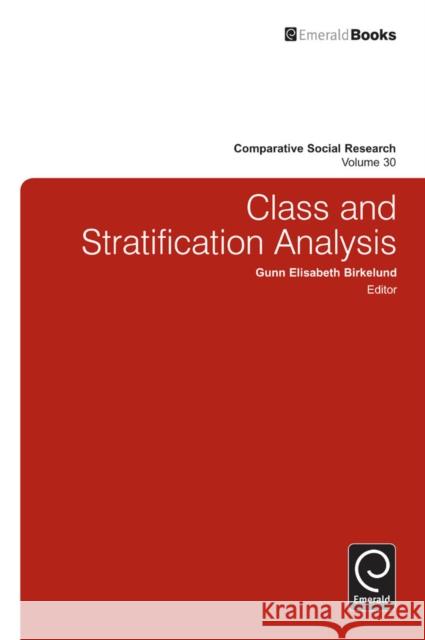 Class and Stratification Analysis Gunn Elisabeth Birkelund, Fredrik Engelstad 9781781905371 Emerald Publishing Limited
