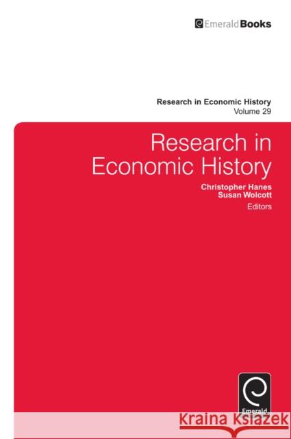 Research in Economic History Christopher Hanes, Susan Wolcott 9781781905579 Emerald Publishing Limited