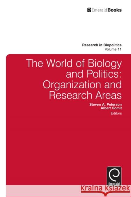 The World of Biology and Politics Steven A. Peterson, Albert Somit 9781781907283