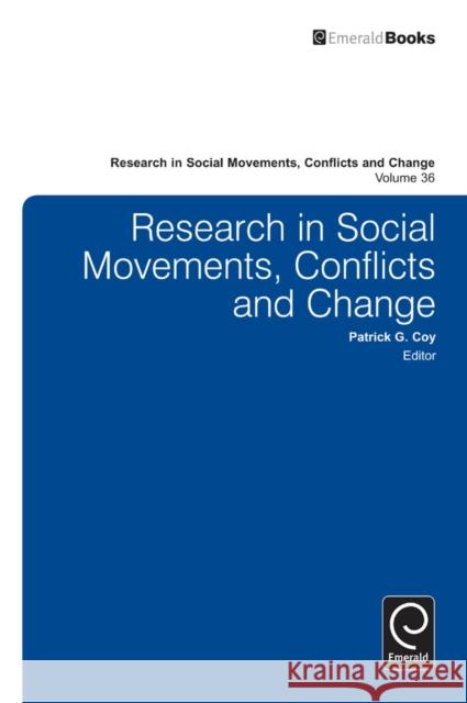 Research in Social Movements, Conflicts and Change Patrick G. Coy 9781781907320 Emerald Publishing Limited