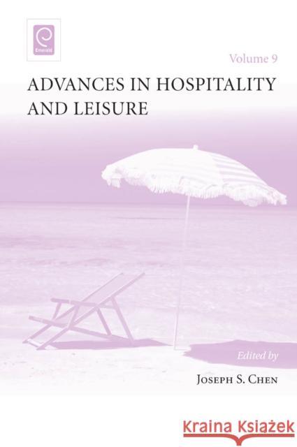 Advances in Hospitality and Leisure Joseph S. Chen 9781781907467 Emerald Publishing Limited
