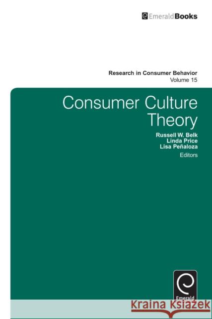 Consumer Culture Theory Russell W. Belk, Linda Price, Lisa Penaloza 9781781908105
