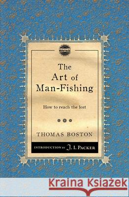 The Art of Man-Fishing: How to reach the lost Thomas Boston 9781781911082
