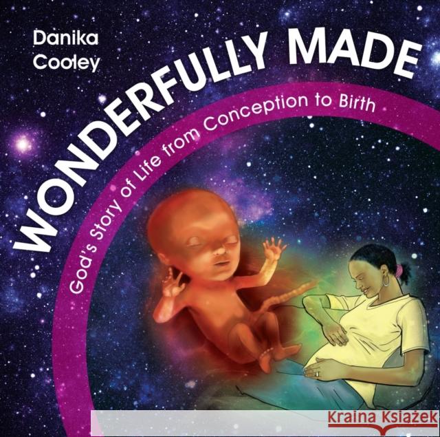 Wonderfully Made: God’s Story of Life from Conception to Birth  9781781916780 Christian Focus Publications Ltd