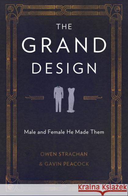 The Grand Design: Male and Female He Made Them Owen Strachan Gavin Peacock 9781781917640
