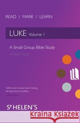 Read Mark Learn: Luke Vol. 1: A Small Group Bible Study William Taylor 9781781919118