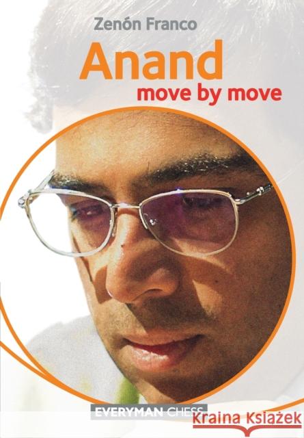 Anand: Move by Move Zenon Franco 9781781941867