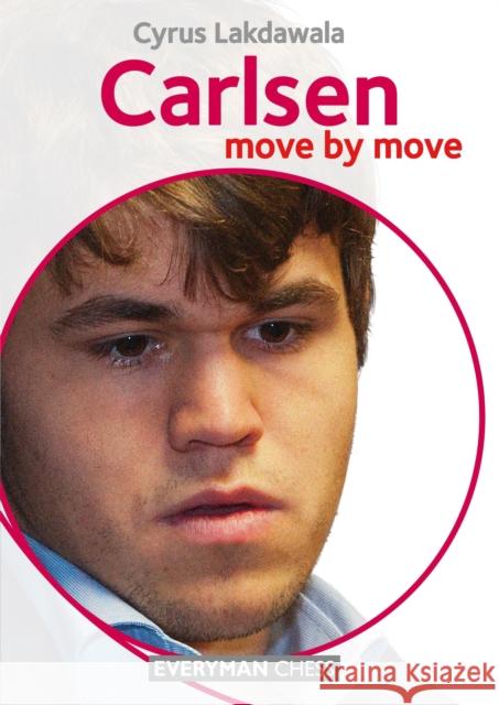 Carlsen: Move by Move Cyrus Lakdawala 9781781942079