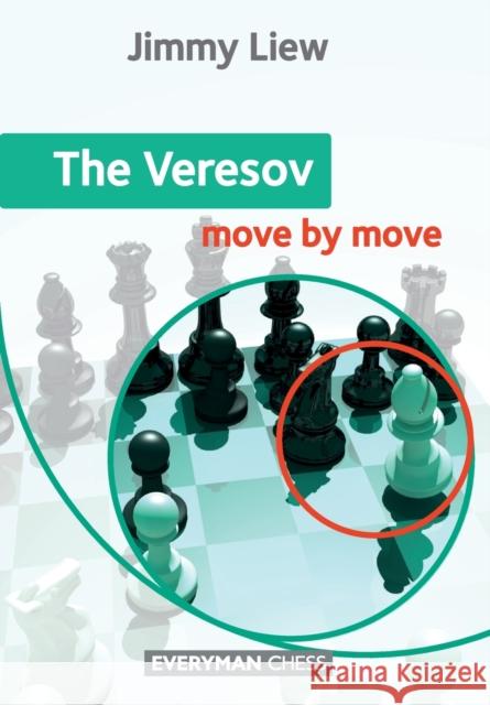 The Veresov: Move by Move Jimmy Liew 9781781942451