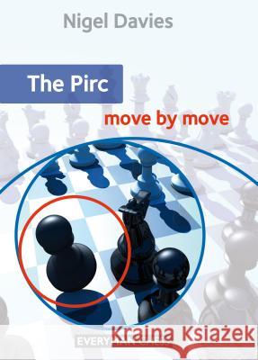The Pirc: Move by Move Nigel Davies 9781781943205 EVERYMAN CHESS