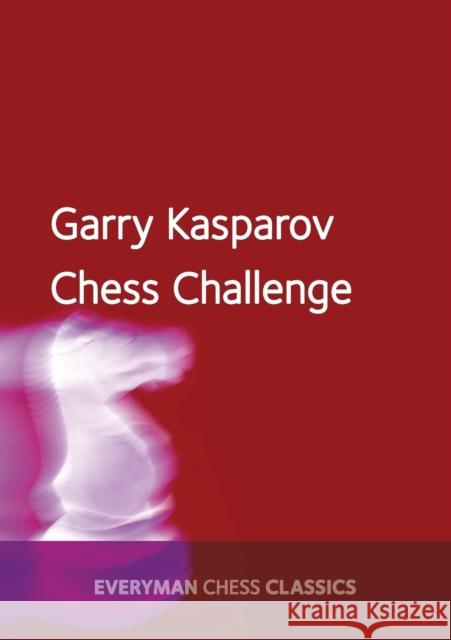 Garry Kasparov's Chess Challenge Garry Kasparov 9781781943311