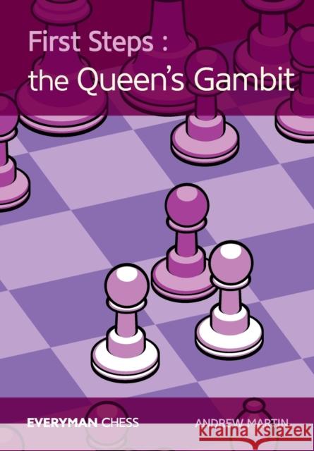 First Steps: The Queen's Gambit Andrew Martin (University of Sydney Australia) 9781781943809