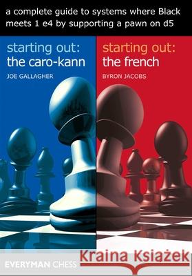 A Complete Guide to Systems Where Black Meets 1 E4 by Supporting a Pawn on D5 Byron Jacobs Joel Gallagher 9781781944998