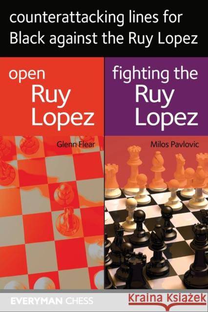 counterattacking lines for Black against the Ruy Lopez Glenn Flear Milos Pavlovic 9781781945049