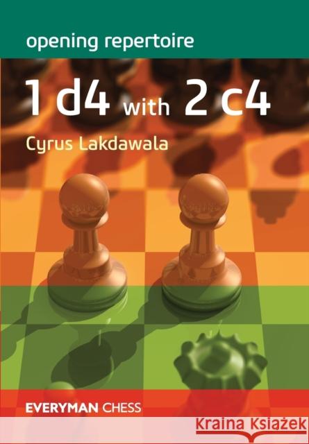 Open Repertoire: 1d4 with 2c4 Lakdawala, Cyrus 9781781945094 Everyman Chess