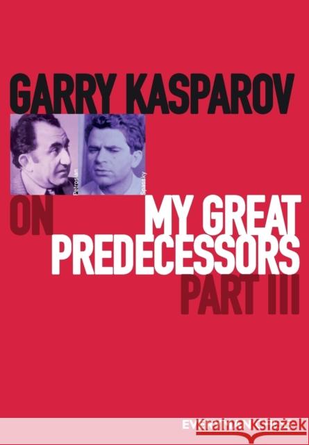 Garry Kasparov on My Great Predecessors Garry Kasparov 9781781945179 Everyman Chess