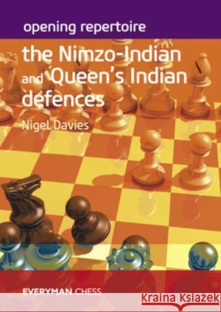 Opening Repertoire: The Nimzo-Indian and Queen's Indian Defences Nigel Davies 9781781945926