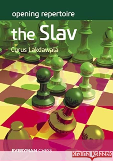 Opening Repertoire: The Slav Cyrus Lakdawala 9781781945964 Everyman Chess