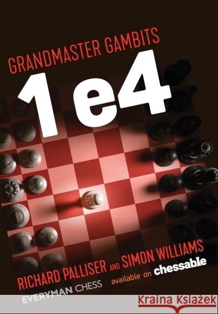 Grandmaster Gambits: 1 e4 Williams, Simon 9781781946084 Everyman Chess