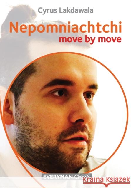 Nepomniachtchi: Move by Move Lakdawala, Cyrus 9781781946251 Everyman Chess