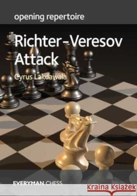 Opening Repertoire: Richter-Veresov Attack Cyrus Lakdawala 9781781946817 Everyman Chess