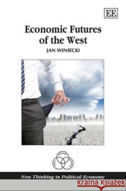 Economic Futures of the West Jan Winiecki   9781781951705 Edward Elgar Publishing Ltd