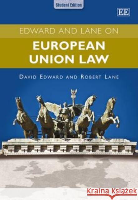 Edward and Lane on European Union Law Edward. D. Lavieri, Jr. R. Lane  9781781951798 Edward Elgar Publishing Ltd