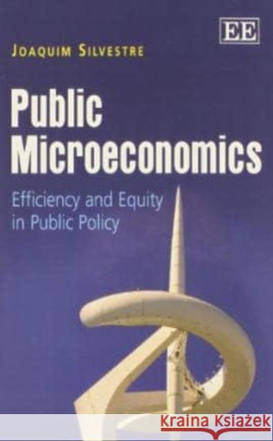 Public Microeconomics: Efficiency and Equity in Public Policy Joaquim Silvestre   9781781951903 Edward Elgar Publishing Ltd