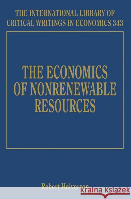 The Economics of Nonrenewable Resources Robert Halvorsen   9781781952238 Edward Elgar Publishing Ltd