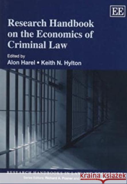 Research Handbook on the Economics of Criminal Law Alon Harel Keith N. Hylton  9781781953099