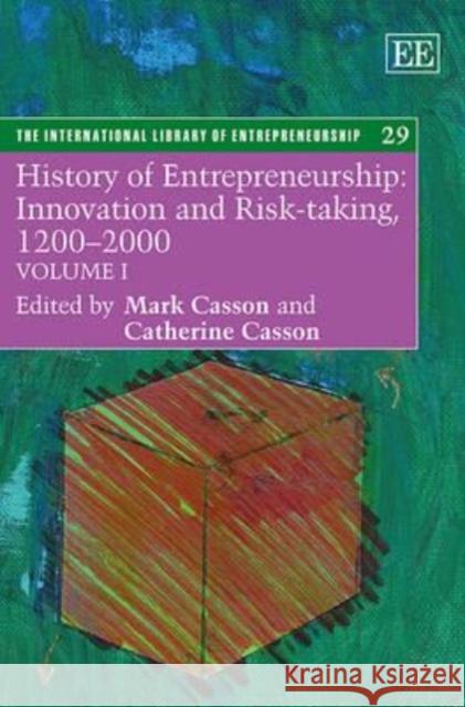 History of Entrepreneurship: Innovation and Risk-taking, 1200 - 2000 Mark Casson Catherine Casson  9781781955239 Edward Elgar Publishing Ltd