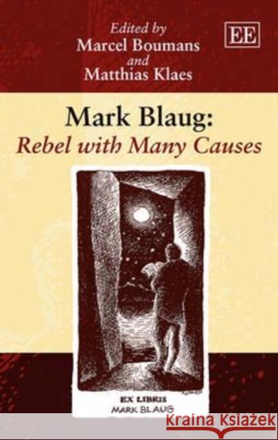 Mark Blaug: Rebel with Many Causes Marcel Boumans Matthias Klaes  9781781955666 Edward Elgar Publishing Ltd
