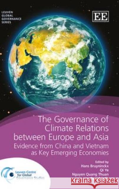 Governance of Climate Relations Between Europe and Asia Hans Bruyninckx 9781781955987 Marston Book DMARSTO Orphans