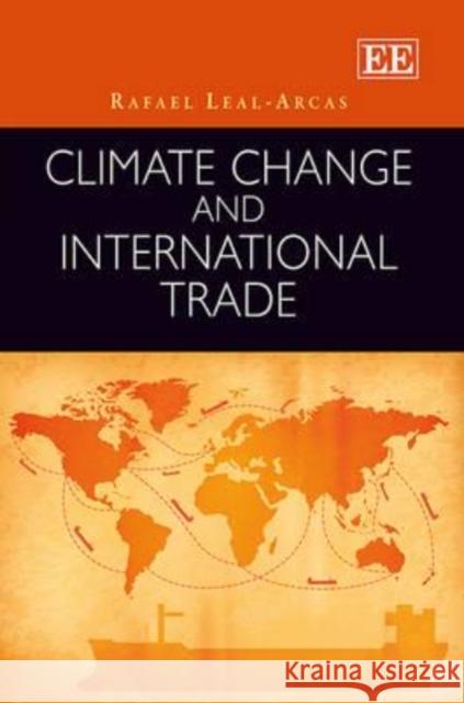 Climate Change and International Trade Rafael Leal-Arcas   9781781956083