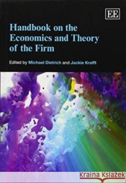 Handbook on the Economics and Theory of the Firm M. Dietrich Jackie Krafft  9781781956113 Edward Elgar Publishing Ltd