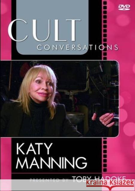 Cult Conversations: Katy Manning Katy Manning, Toby Hadoke 9781781961247 Fantom Films Limited