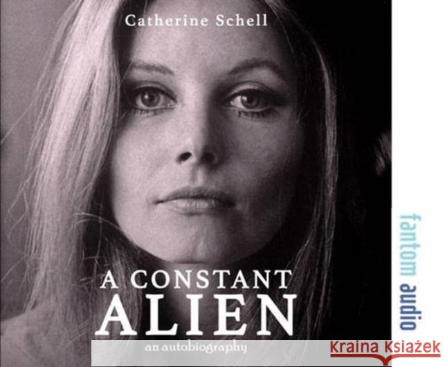 A Constant Alien Catherine Schell   9781781961636