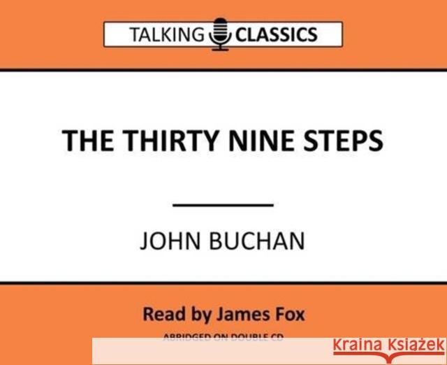 The Thirty Nine Steps John Buchan, James Fox 9781781961698 Fantom Films Limited