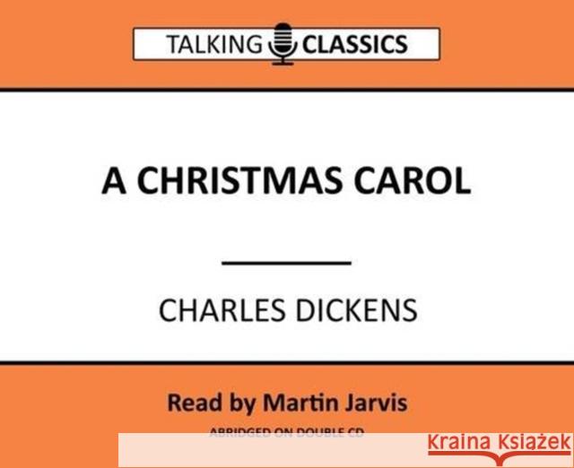 A Christmas Carol Charles Dickens, Martin Jarvis 9781781961827 Fantom Films Limited