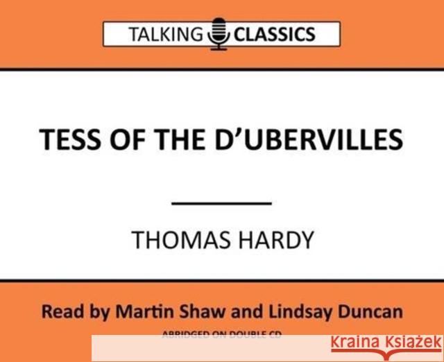 Tess of the d'Urbervilles Thomas Hardy, Lindsay Duncan, Martin Shaw 9781781961872