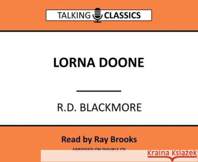 Lorna Doone R. D. Blackmore, Ray Brooks 9781781961957 Fantom Films Limited