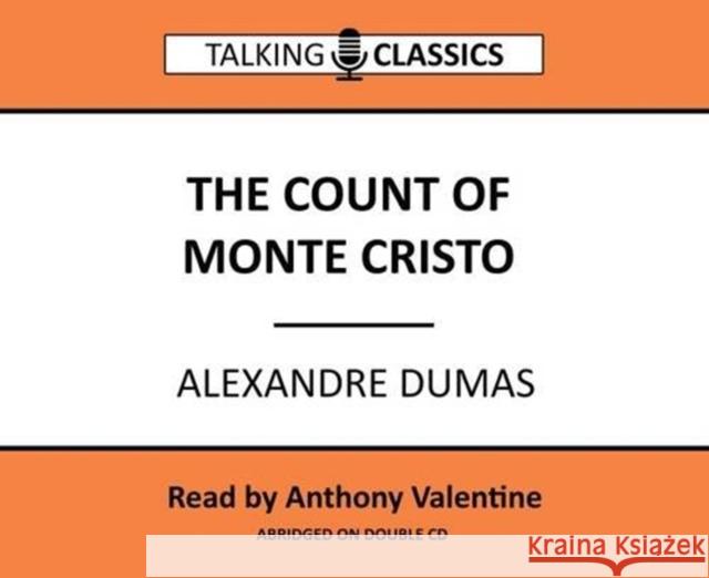 The Count of Monte Cristo Alexandre Dumas, Anthony Valentine 9781781962206 Fantom Films Limited