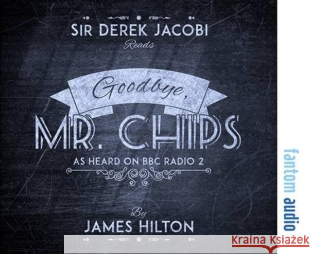 Goodbye, Mr Chips James Hilton Derek Jacobi  9781781962527