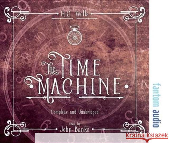 The Time Machine H. G. Wells 9781781962848 Fantom Films Limited