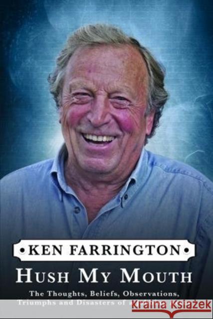Hush My Mouth Ken Farrington 9781781963029
